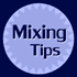 Mixing Tips